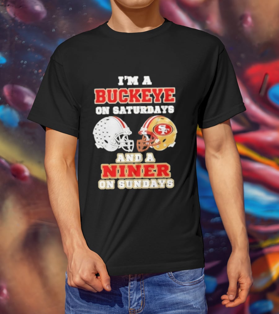 I'm A Buckeye On Saturdays And A Niner On Sundays Football Helmets T-Shirt