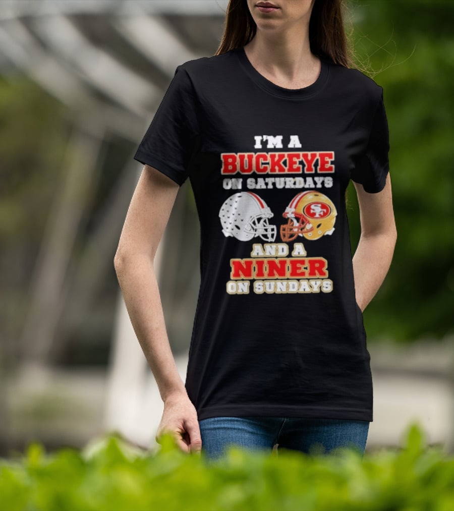 I'm A Buckeye On Saturdays And A Niner On Sundays Football Helmets T-Shirt