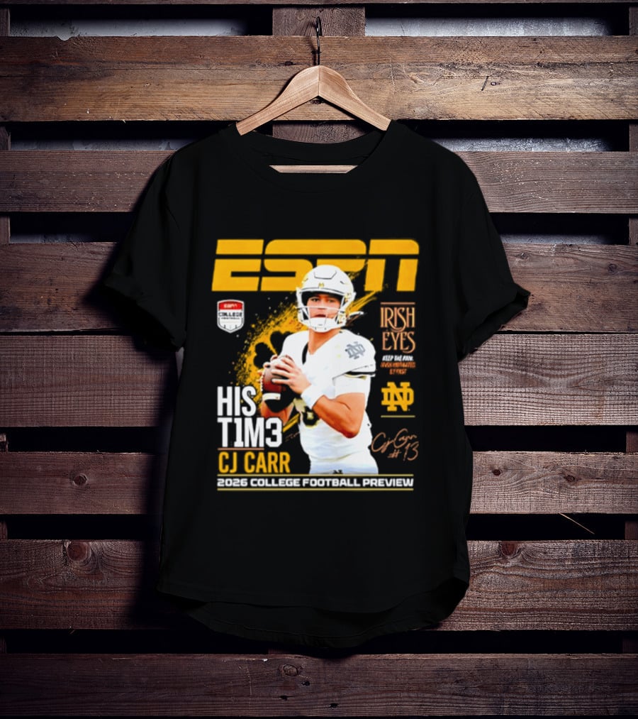 ESPN His Time CJ Carr Notre Dame Fighting Irish 2026 College Football Preview T-Shirt
