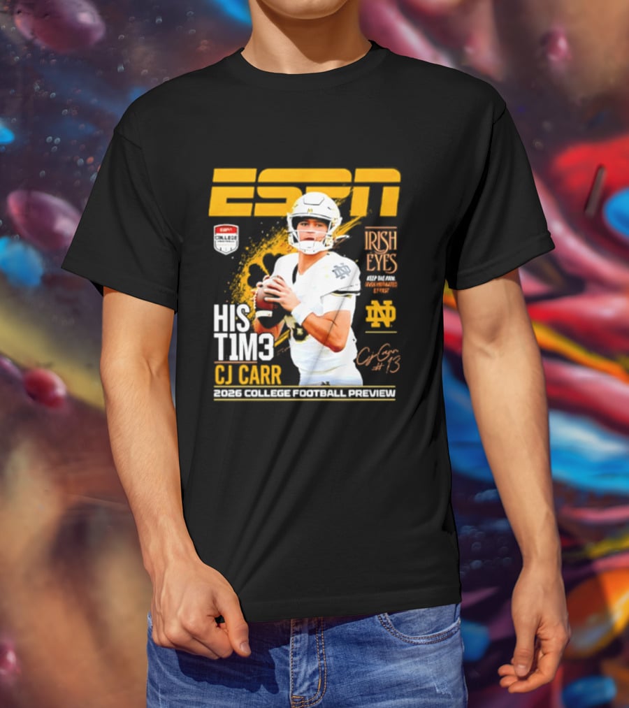 ESPN His Time CJ Carr Notre Dame Fighting Irish 2026 College Football Preview T-Shirt