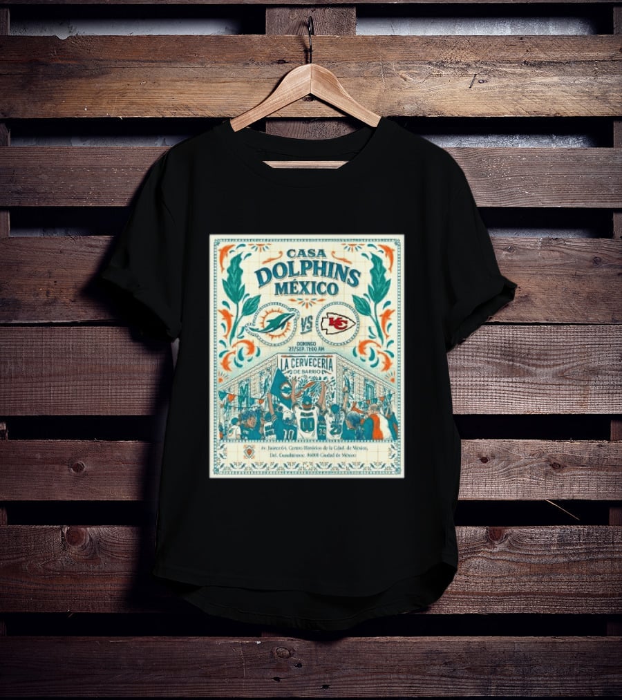Casa Dolphins México Miami Dolphins Vs Kansas City Chiefs Domingo Sept 27 La Cervecería De Barrio 2026 T-Shirt