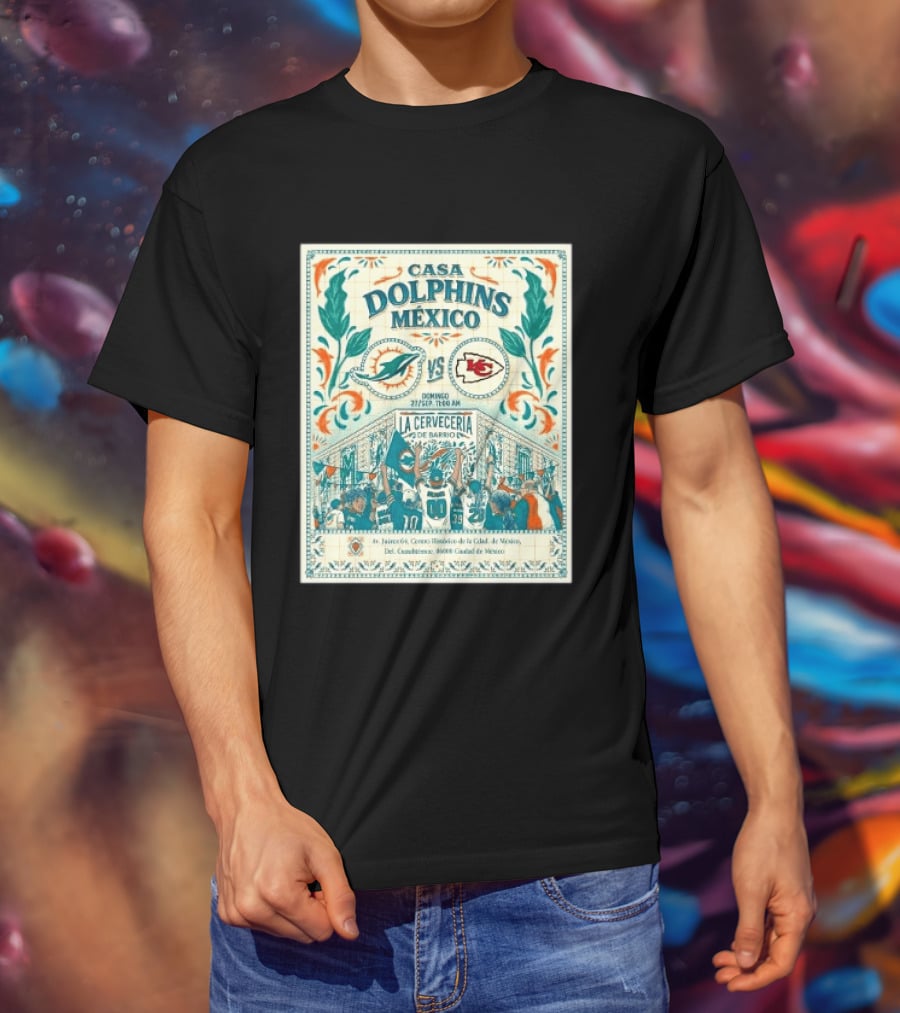 Casa Dolphins México Miami Dolphins Vs Kansas City Chiefs Domingo Sept 27 La Cervecería De Barrio 2026 T-Shirt
