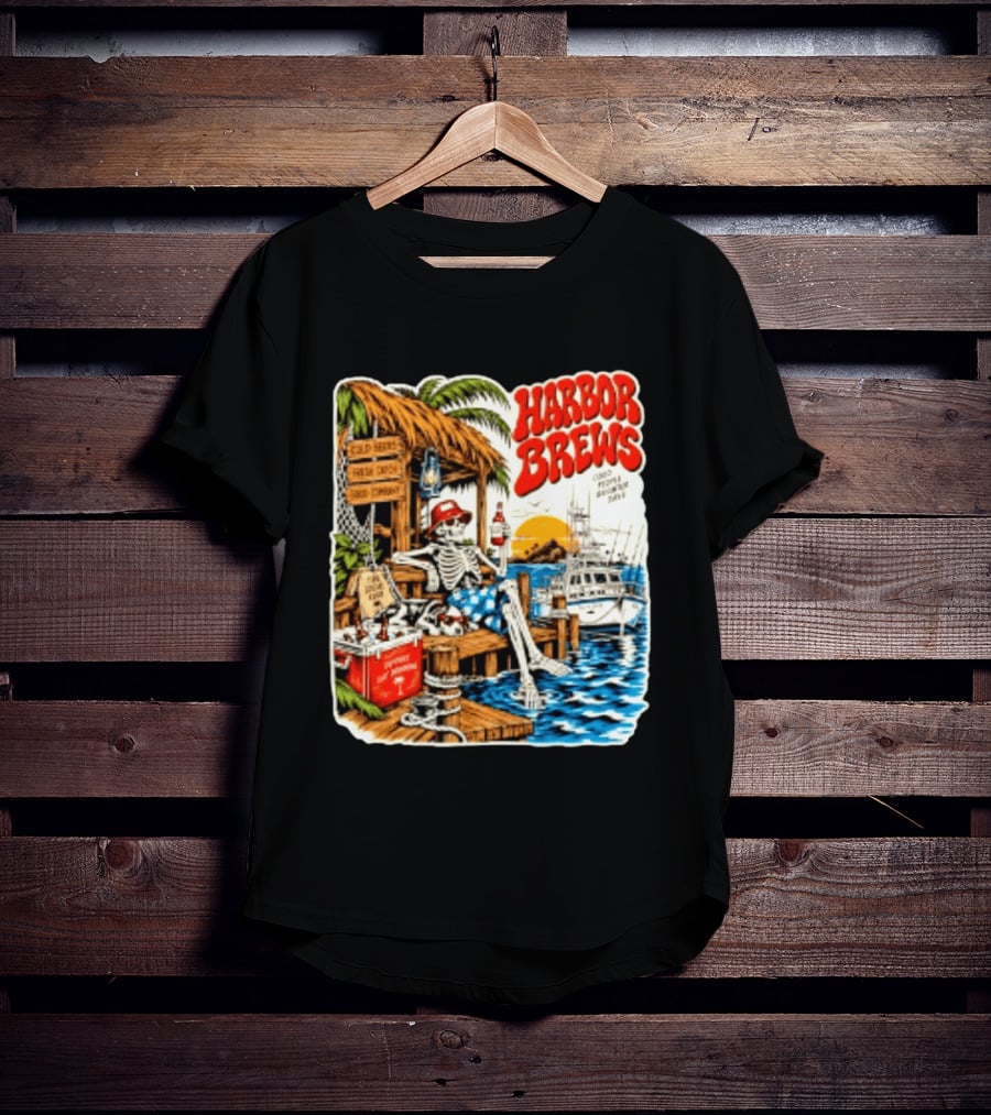 Harbor Brews Cold Beers Fresh Catch Skeleton Day Drinking Brighter Days T-Shirt