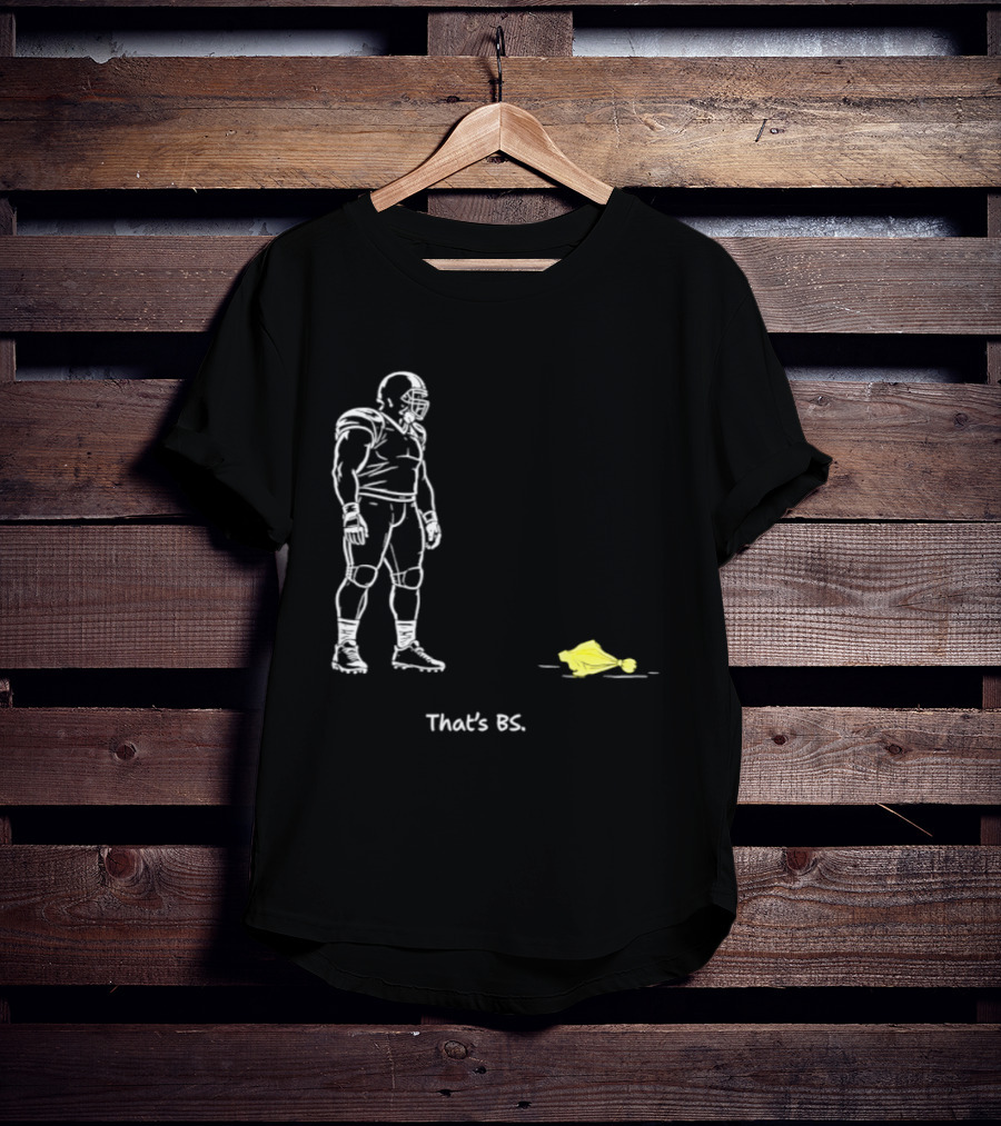 Football Player That's BS Referee Flag Joke T-Shirt