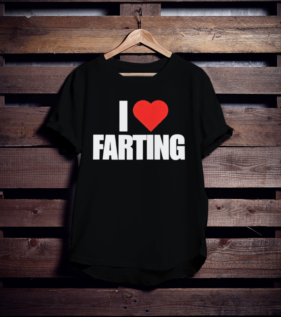 I Love Farting Humor Fun Novelty Top Gag T-Shirt