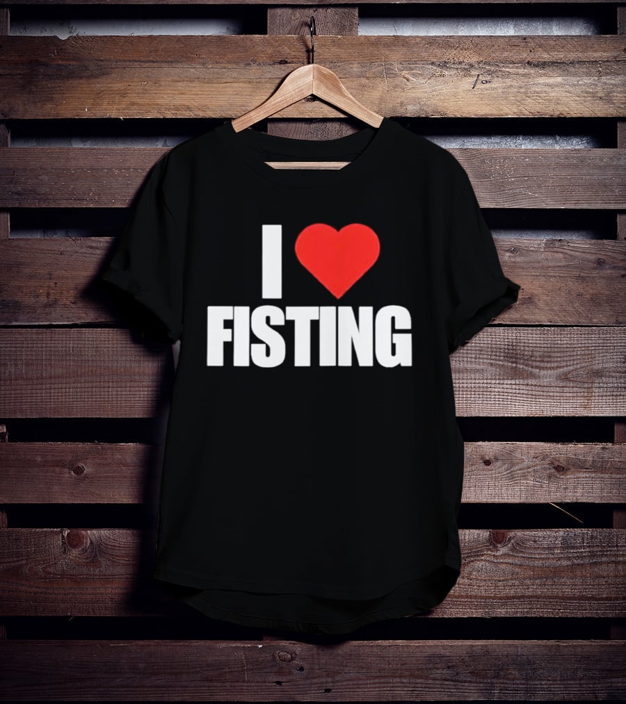 I Heart Fisting Text With Red Heart T-Shirt