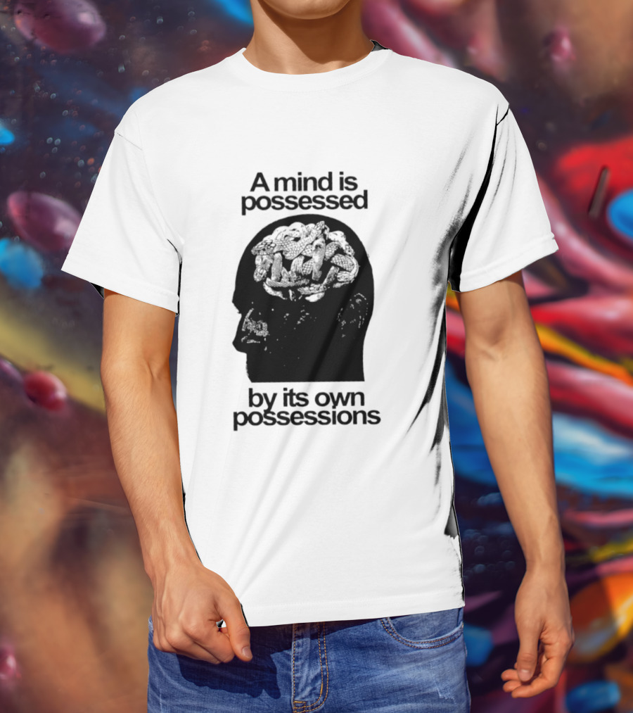 A Mind Is Possessed By Its Own Possessions Head T-Shirt