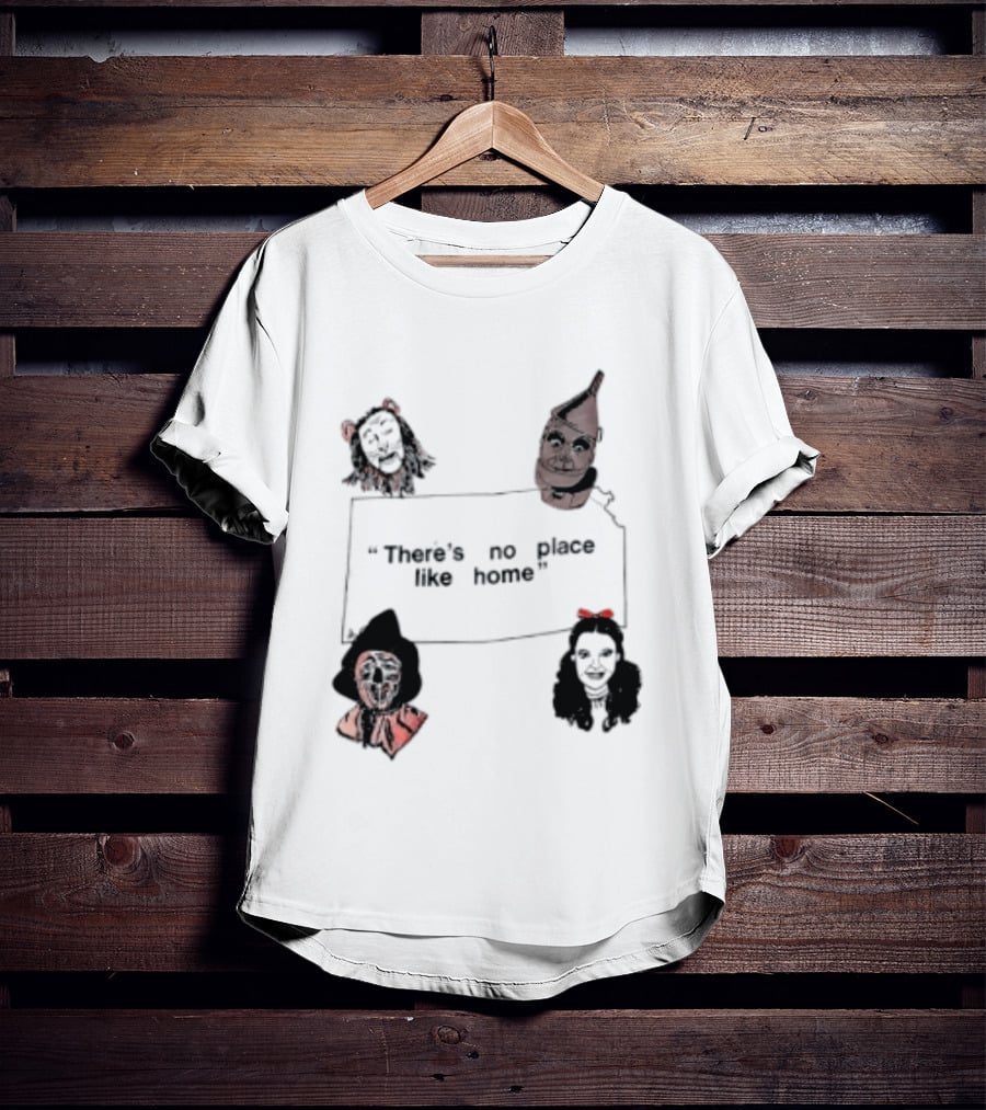 There's No Place Like Home Wizard Of Oz Characters T-Shirt