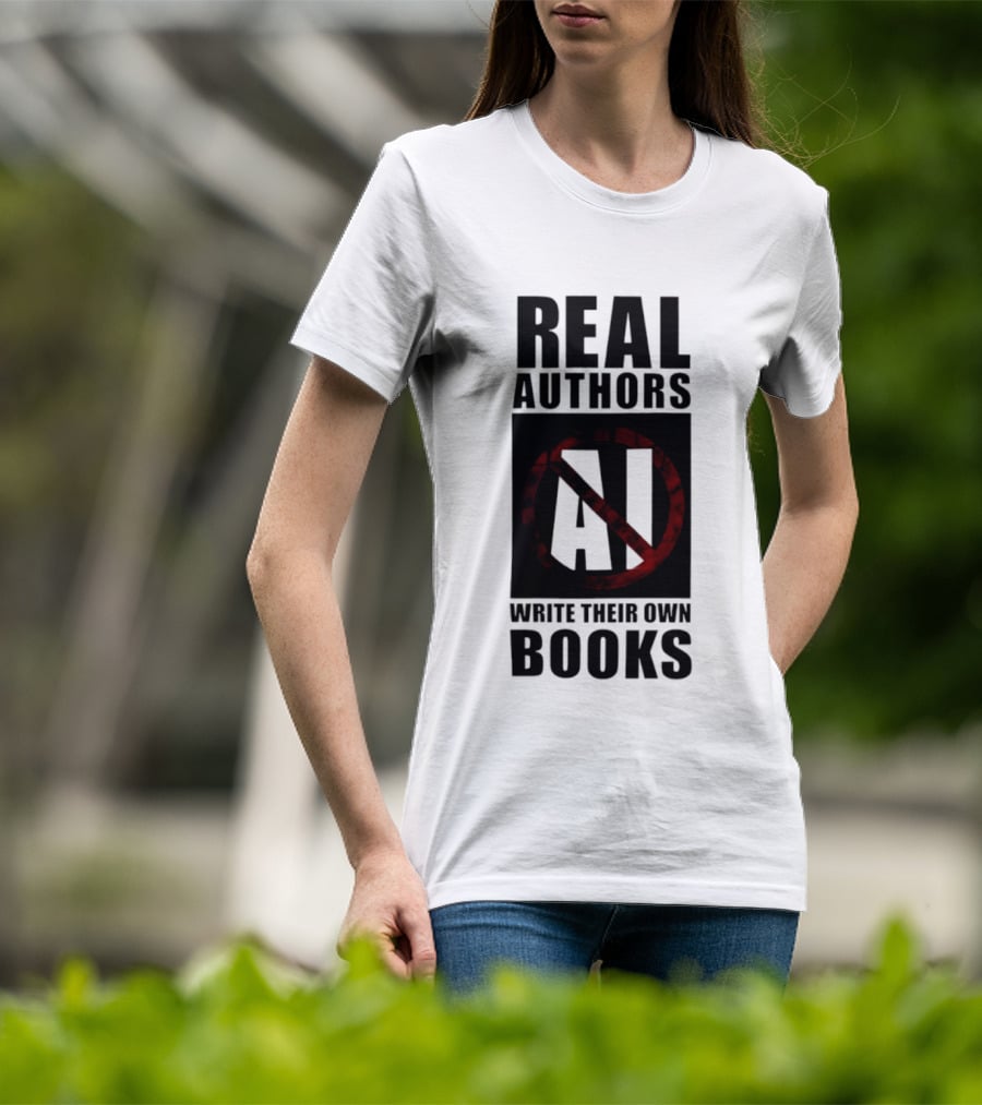 Real Authors Write Their Own Books No AI T-Shirt