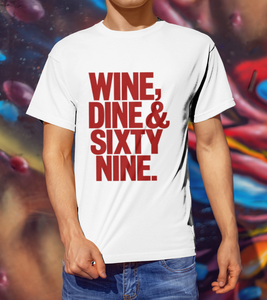 Wine Dine Sixty Nine Red T-Shirt