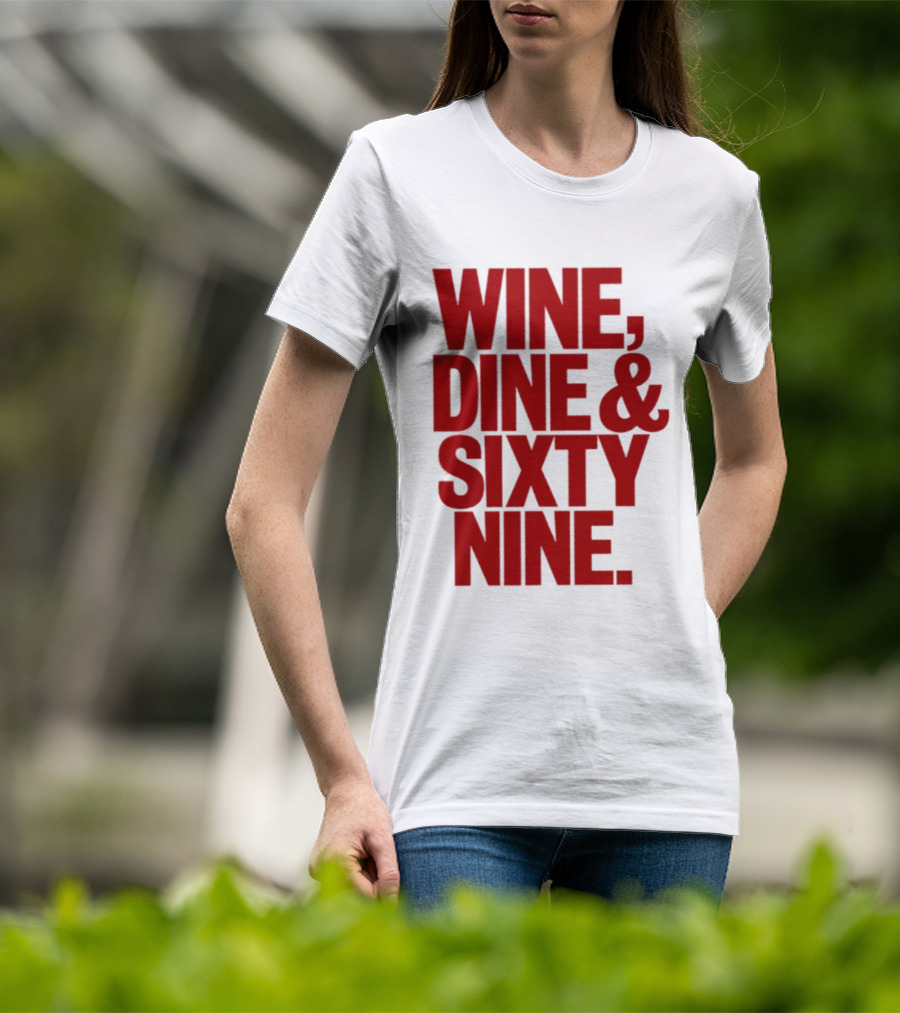 Wine Dine Sixty Nine Red T-Shirt
