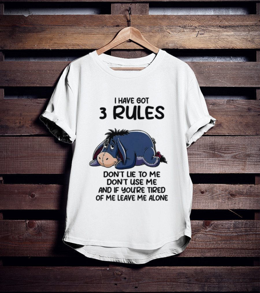 I Have Got 3 Rules Eeyore Don't Lie Use Me Winnie The Pooh T-Shirt