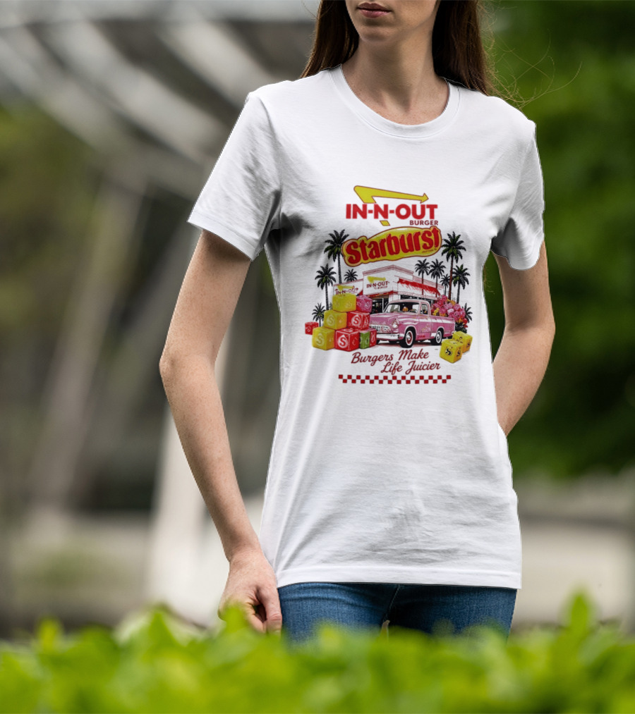 In N Out Burger Starburst Collaboration Burgers Make Life Juicier T-Shirt