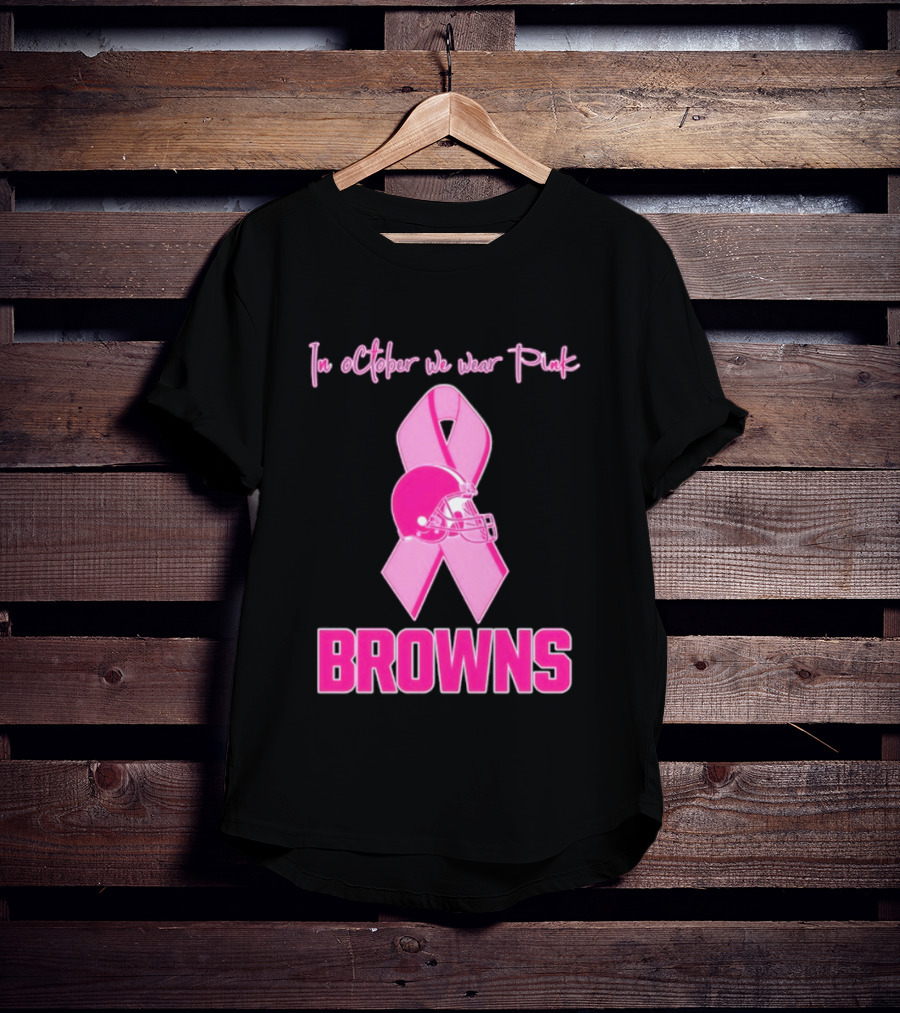 Cleveland Browns In October We Wear Pink Breast Cancer Awareness Football T-Shirt