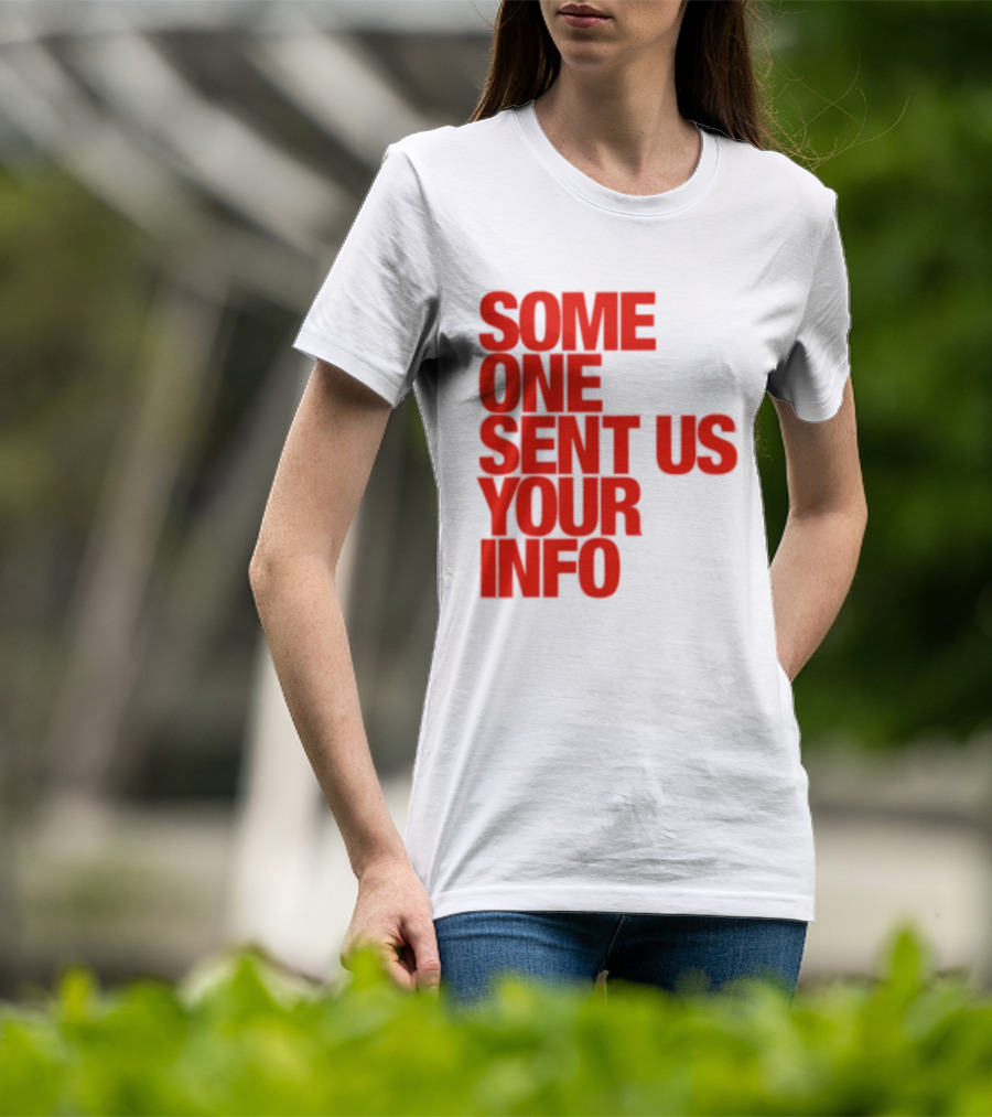Some One Sent Us Your Info Red T-Shirt