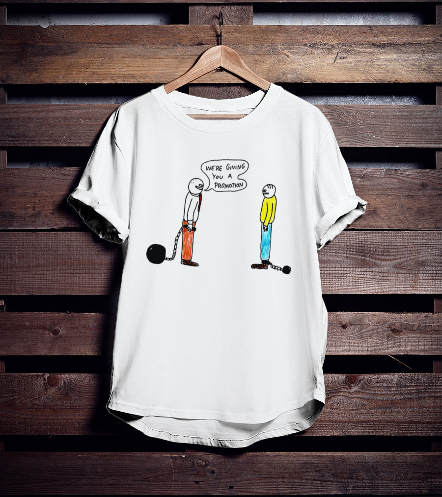 We're Giving You A Promotion Comic Scene With Characters And Chains T-Shirt