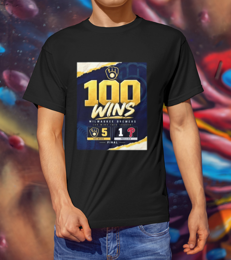 Milwaukee Brewers 100 Wins This Season 2026 Brewers 5 Phillies 1 Final T-Shirt