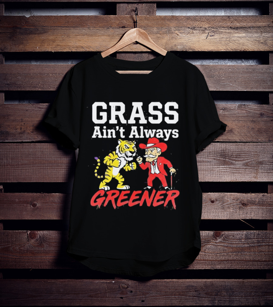 Ole Miss Rebels Vs LSU Tigers Grass Ain't Always Greener Showdown T-Shirt