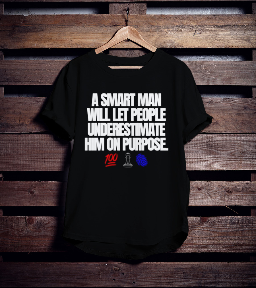 A Smart Man Will Let People Underestimate Him On Purpose Chess Strategy Icons 100 Emoji T-Shirt