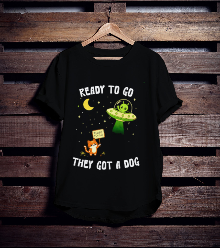 Alien And Cat Ready To Go They Got A Dog Cartoon T-Shirt