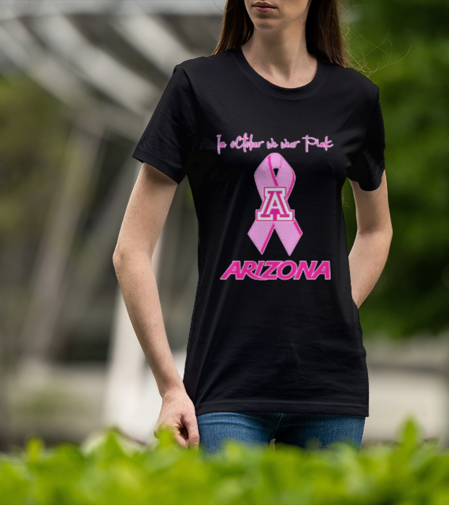 Arizona Wildcats Breast Cancer Awareness In October We Wear Pink T-Shirt