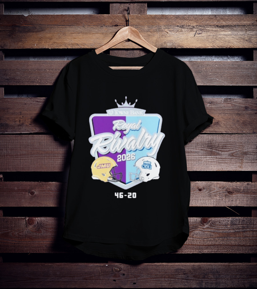 Towne Bank Royal Rivalry 2026 JMU Dukes Vs ODU Monarchs 46 20 Football Score T-Shirt