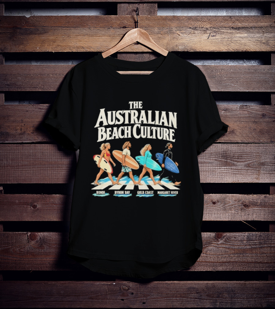 Australian Beach Culture Abbey Road Surfing Bondi Byron Bay Gold Coast Margaret River T-Shirt