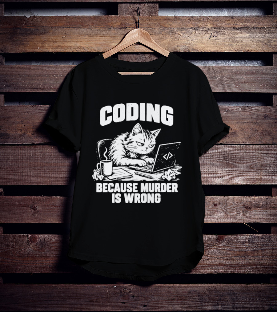 Cat Coding Humor Because Murder Is Wrong Coffee Laptop Fun T-Shirt