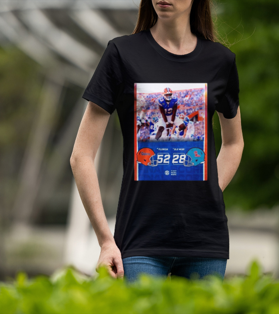 Florida Gators 52 28 Ole Miss Rebels Football Score SEC It Just Means More T-Shirt