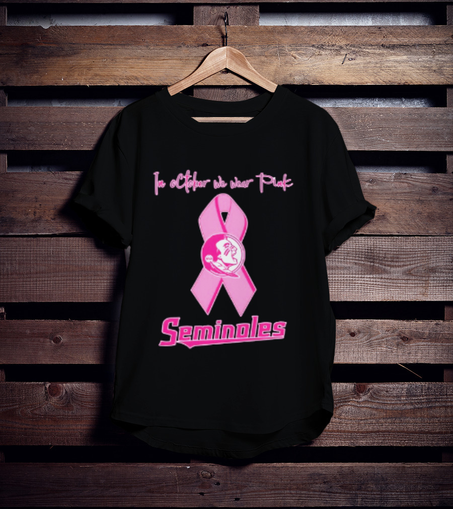 Florida State Seminoles Breast Cancer Awareness In October We Wear Pink Ribbon T-Shirt