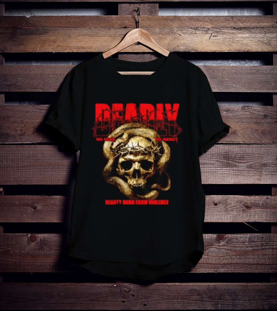 Deadly Skull And Snake No Fear No Mercy Beauty Born From Violence T-Shirt