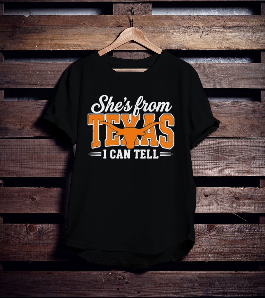 She's From Texas Longhorn I Can Tell T-Shirt