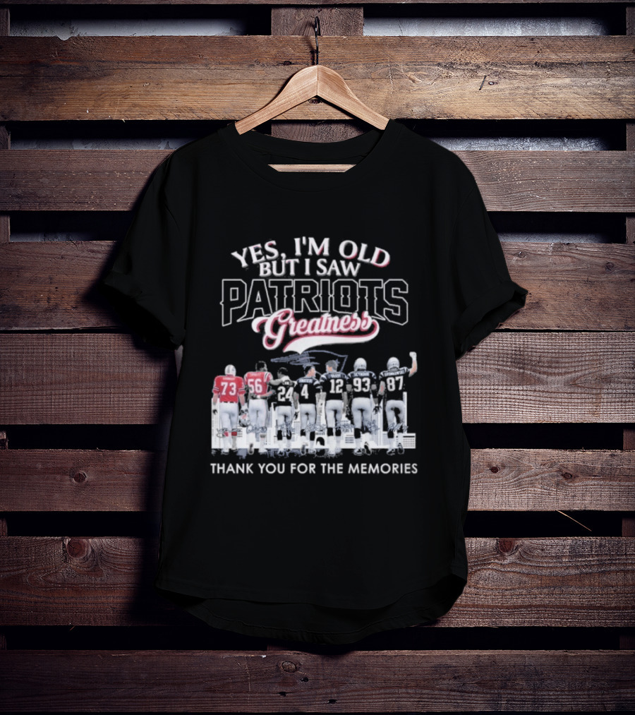 Yes I'm Old But I Saw Patriots Greatness Thank You For The Memories T-Shirt
