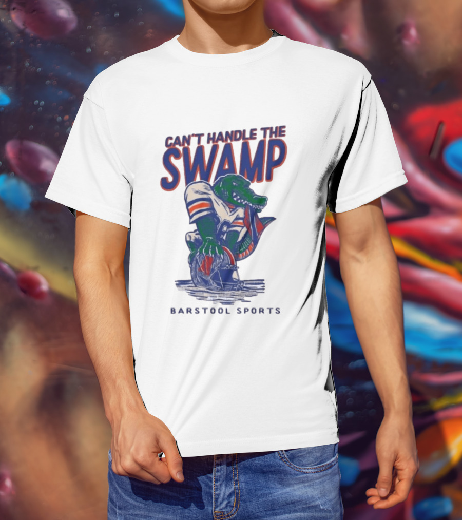 Can't Handle The Swamp Barstool Sports Gator Football T-Shirt