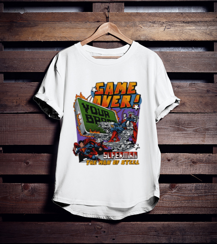 Game Over Your Brain Superman The Man Of Steel T-Shirt