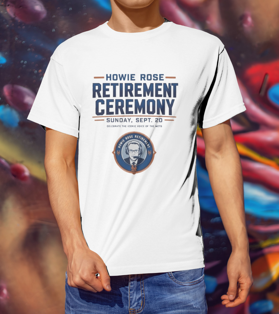Howie Rose Retirement Ceremony Celebrate The Iconic Voice Of The Mets Sunday Sept 20 T-Shirt