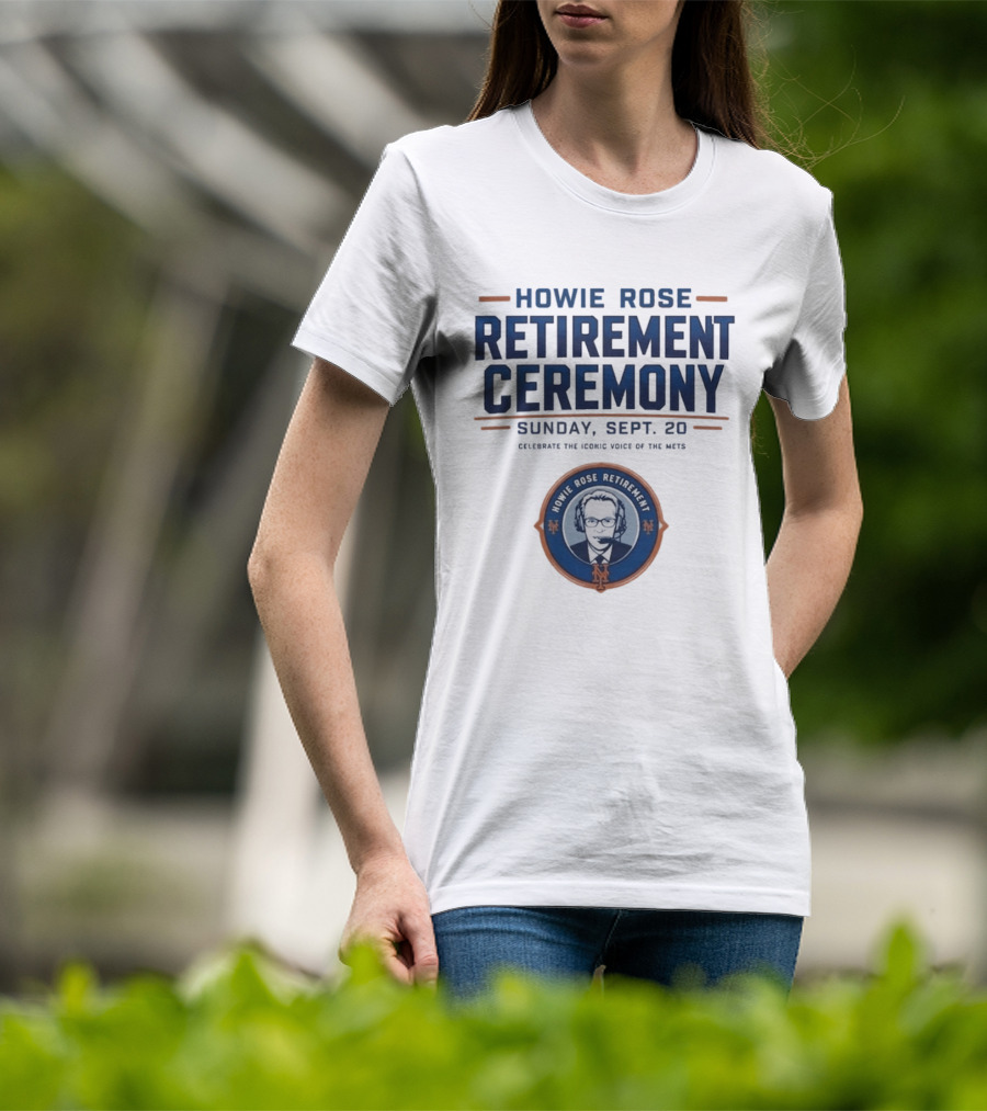 Howie Rose Retirement Ceremony Celebrate The Iconic Voice Of The Mets Sunday Sept 20 T-Shirt