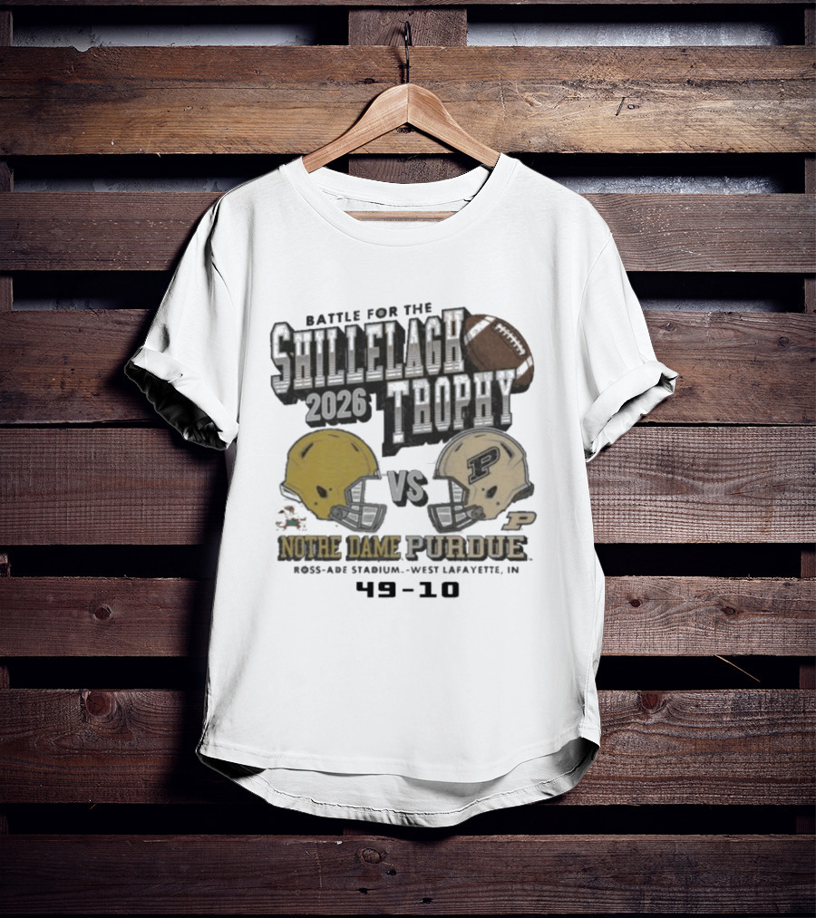 Battle For The Shillelagh Trophy 2026 Notre Dame Vs Purdue 49 10 Ross Ade Stadium T-Shirt