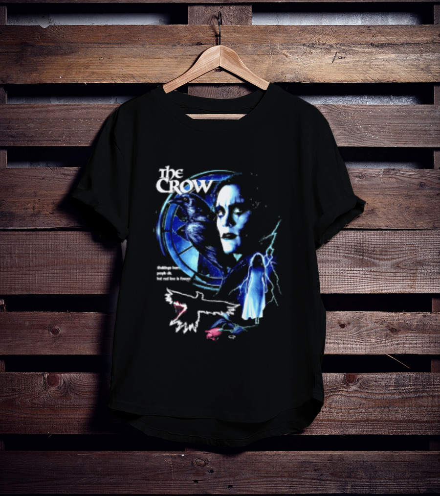 The Crow Buildings Burn People Die But Real Love Is Forever Movie Brandon Lee T-Shirt