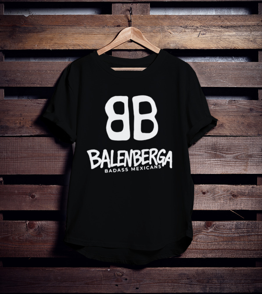 Balenberga Badass Mexicans BB Logo Balenciaga T-Shirt