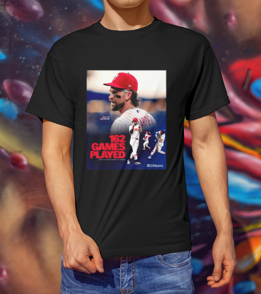 Bryce Harper Philadelphia Phillies 162 Games Played Citizens T-Shirt
