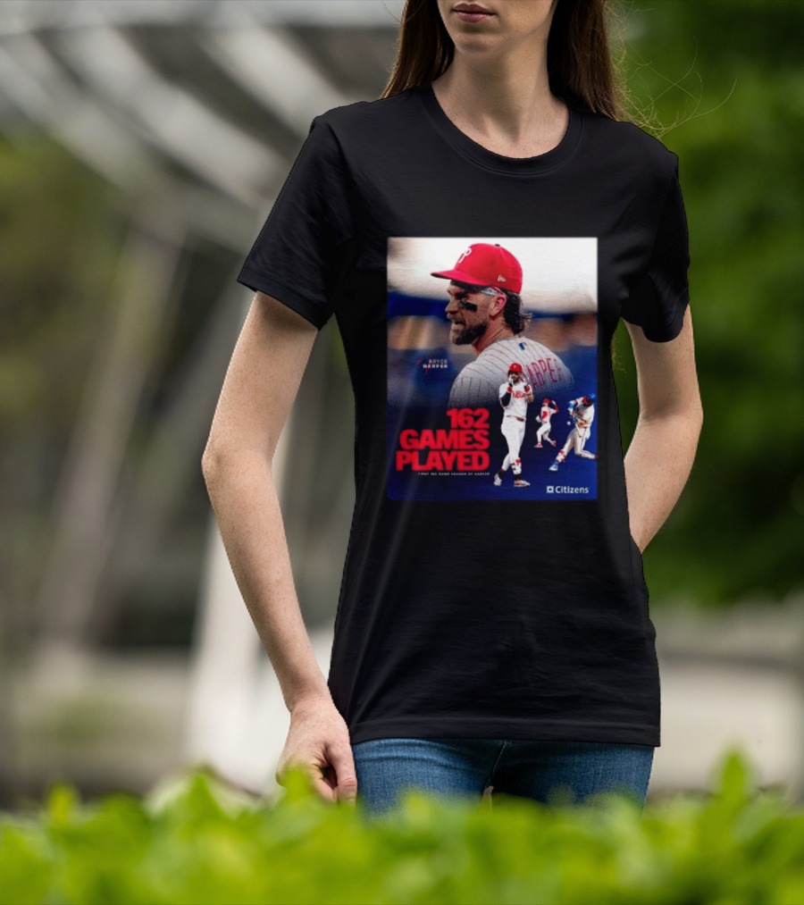 Bryce Harper Philadelphia Phillies 162 Games Played Citizens T-Shirt