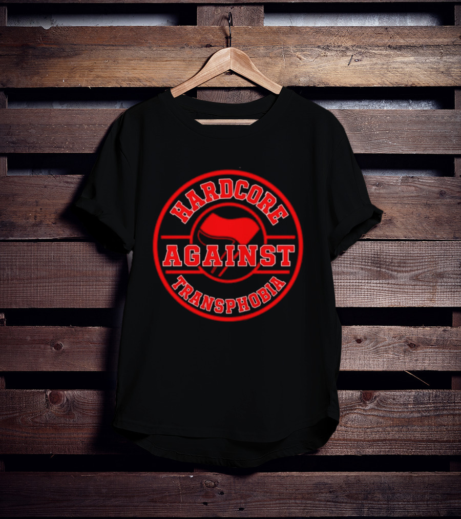 Hardcore Against Transphobia Activism Movement Red T-Shirt