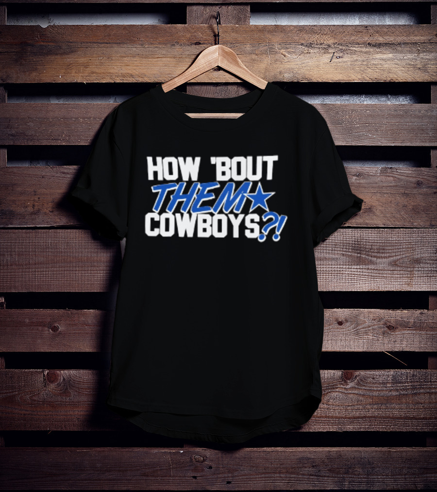 How 'Bout Them Cowboys Football Vaqueros De Dallas Star T-Shirt
