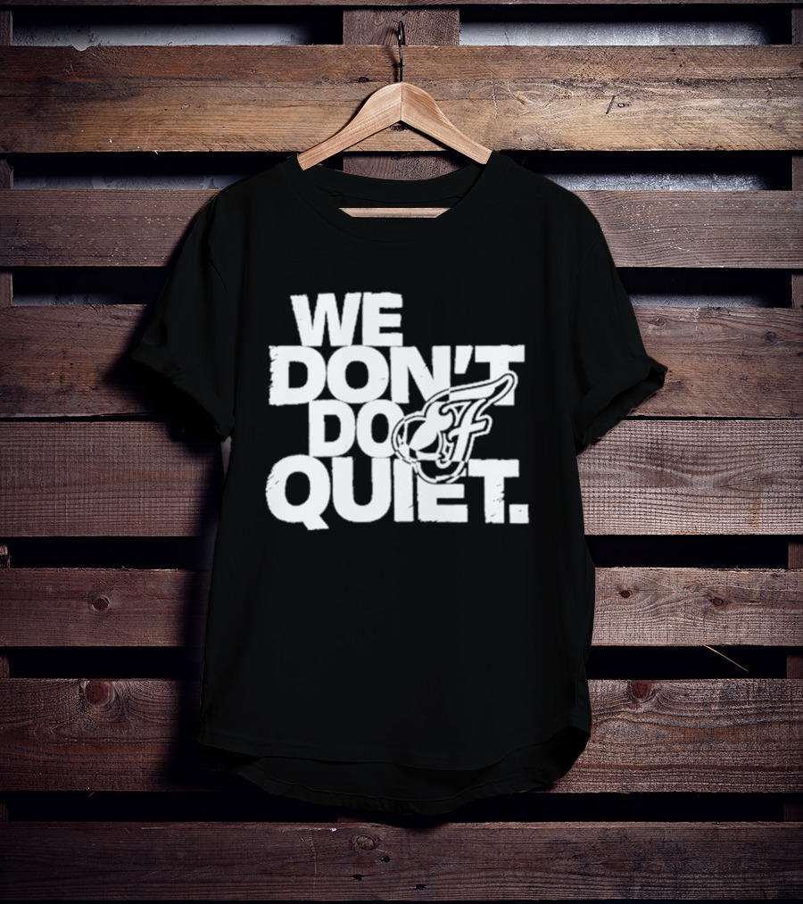 We Don't Do Quiet Indiana Fever WNBA Team Spirit T-Shirt