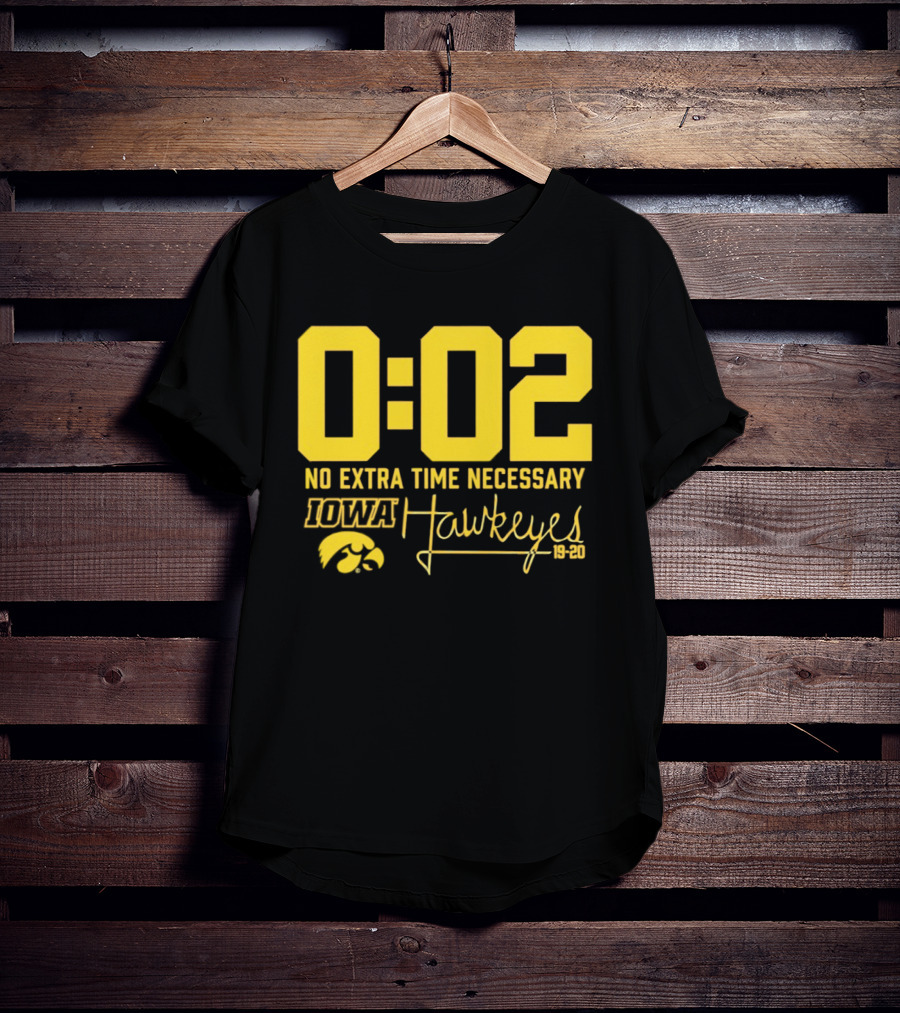 0:02 No Extra Time Necessary Iowa Hawkeyes 19 20 T-Shirt