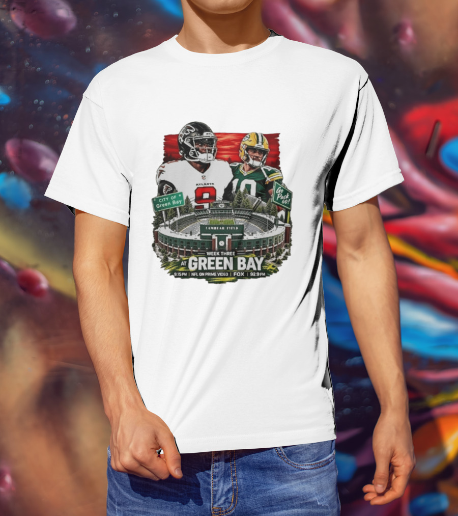 Atlanta Falcons Vs Green Bay Packers Week Three NFL Lambeau Field City Of Green Bay Go Pack Go 9.15 PM Prime Video Fox 92.9 FM T-Shirt
