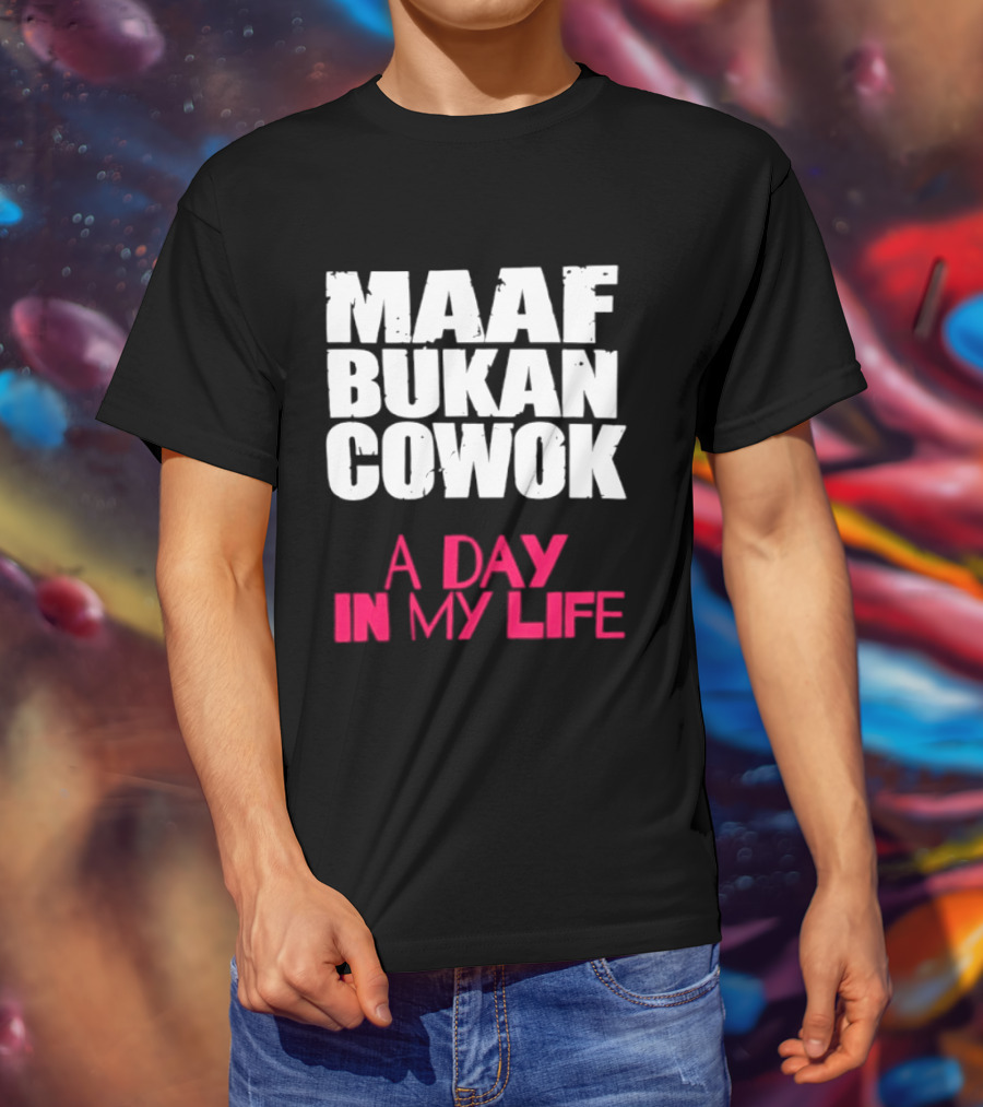 Maaf Bukan Cowok A Day In My Life Indonesia T-Shirt