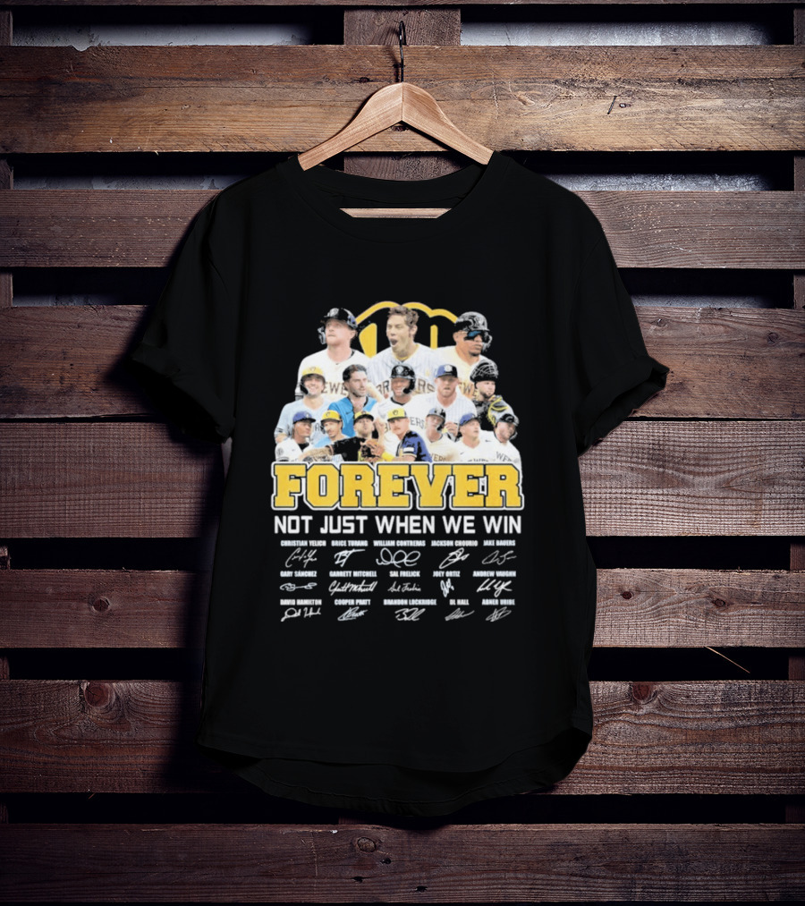 Milwaukee Brewers Forever Not Just When We Win 2026 Team Signatures T-Shirt