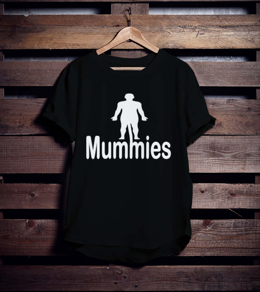 Mummies Humor Pun Egyptian Mummy T-Shirt